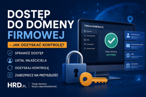 Dostęp do domeny firmowej i odzyskiwanie kontroli nad domeną